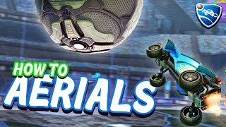 How To AERIAL In Rocket League from Beginner To Advanced [upl. by Hadley]