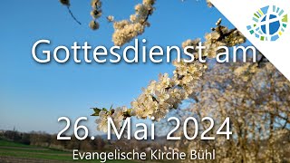 Gottesdienst der Evangelischen Kirche Bühl  26052024  ekibageistlich [upl. by Yard150]