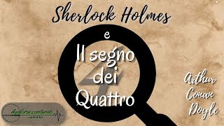 Sherlock Holmes e il segno dei quattro  Arthur Conan Doyle  audiolibro completo [upl. by Stacie]