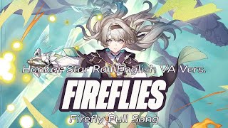 Fireflies Firefly Pull Song  FireflySAM English VA Duet  Honkai Star Rail [upl. by Suoivatnom]