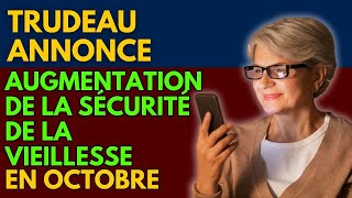 Trudeau Annonce  Augmentation de la Sécurité de la Vieillesse en Octobre – Paiements des Aînés [upl. by Nevaeh]