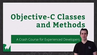 Beginning ObjectiveC Classes and Methods  raywenderlichcom [upl. by Tebzil]