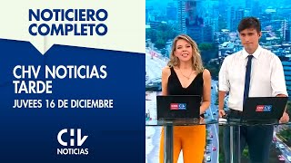 NOTICIERO COMPLETO  CHV Noticias Tarde Jueves 16 de diciembre de 2021 [upl. by Gilges]