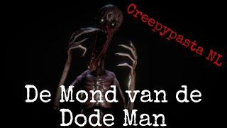 De Mond van de Dode Man Creepypasta NL [upl. by Nagear]