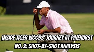 Inside Tiger Woods Journey at Pinehurst No 2 ShotbyShot Analysis [upl. by Wilone]