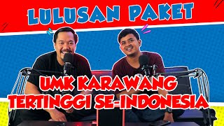 UMK KARAWANG TERTINGGI SEINDONESIA TAPI BANYAK CALO  LULUSAN PAKET [upl. by Nyleve881]