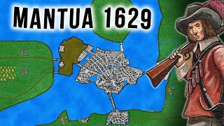 The Staggering Siege of Mantua 1629  Thirty Years War [upl. by Ydahs]