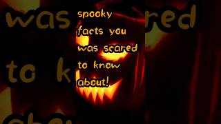 Facts that you was too scared to know aboutfactsspookyhalloween [upl. by Gnah]