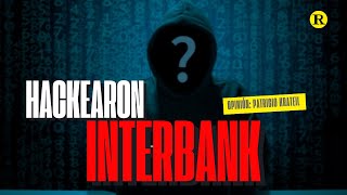 ¿HACKEAN A INTERBANK 😬🚨 [upl. by Wivinia530]