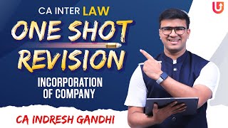 CA Inter Exam Oriented Revision  One Shot  Incorporation of Company  CA Indresh Gandhi [upl. by Uos891]