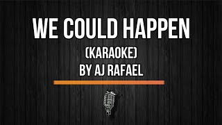 We Could Happen AJ RafaelKaraokeInstrumental [upl. by Gregrory]