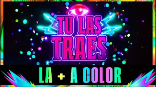 LA MÁS DRAGA 5  TÚ LAS TRAES “La Más a Color” [upl. by Lisa]