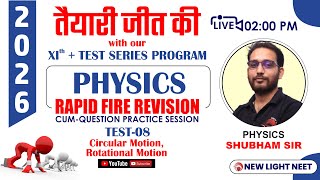 LIVE NEET 2026  XI FOUNDATION TEST SERIES T08  PHYSICS RAPID FIRE CUMQUES PRACTICE SESSION [upl. by Anne-Marie745]