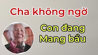 1338  Người Cha ân hận vì khi ngăn cản tình yêu của con Trong khi con đang mang bầu [upl. by Xanthus87]