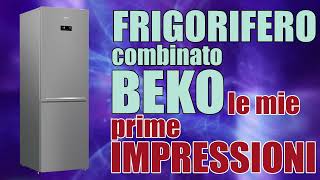 Frigorifero combinato Beko le prime impressioni di utilizzo modello RCNA366E40ZXBN [upl. by Lyndes]