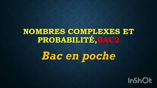 nombres complexes et probabilité Bac2 [upl. by Elletnuahs422]