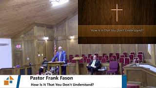 Pastor Frank Fason  How Is It That You Dont Understand  9222024 [upl. by Lark382]