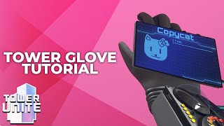 Tower Unite Tower Glove Tutorial 2024 [upl. by Telimay]