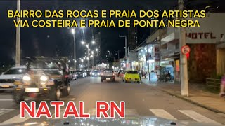 Bairro das rocas e praia dos artistas inda para via costeira e ponta negra [upl. by Rosina]