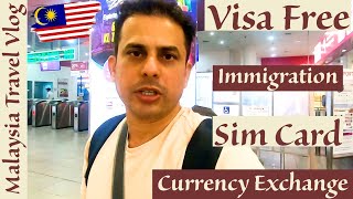 Malaysia Travel Vlog  IMMIGRATION VISA CURRENCY SIM CARD ETC [upl. by Larine]