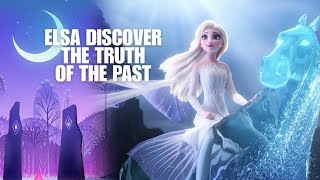 ELSA DISCOVER THE TRUTH IN THE PAST  FROZEN 2 [upl. by Sinclare]