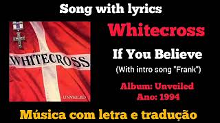 Whitecross  If You Believe  Frank intro  legendado [upl. by Settle]