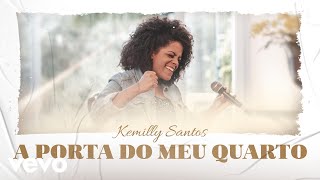 Kemilly Santos  A Porta do meu Quarto [upl. by Fendig]