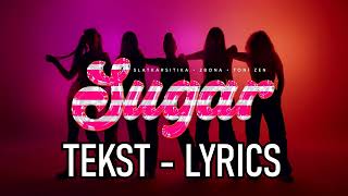 Slatkaristika X 2Bona X Toni Zen  SugarTEKSTLYRICS [upl. by Eiuqram49]