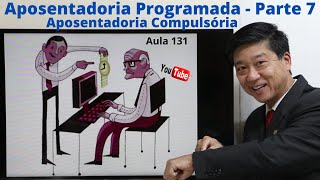 Aposentadoria Programada  Parte 7 Aposentadoria Compulsória  Aula 131  Direito Previdenciário [upl. by Artinak]