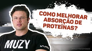 COMO ABSORVER MAIS PROTEÍNAS  MUZY RESPONDE [upl. by Clemen742]