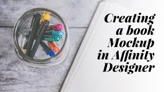 HOW TO CREATE A BOOK MOCKUP USING AFFINITY DESIGNER [upl. by Jaquelyn557]