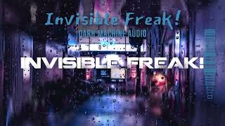 Invisible Freak  Dark Machine Audio [upl. by Anoblav896]