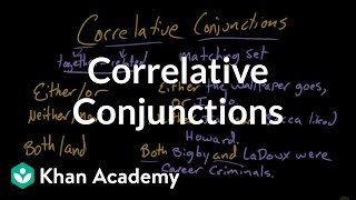 Correlative conjunctions  The parts of speech  Grammar  Khan Academy [upl. by Omari]