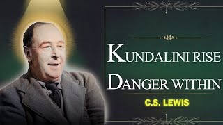 CS Lewis Exposes the Terrifying Truth About Kundalini Energy – Unlock It If You Dare [upl. by Ahsinauq]