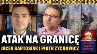 Atak na granicę  Jacek Bartosiak i Piotr Zychowicz  Wydanie specjalne [upl. by Hilaria]