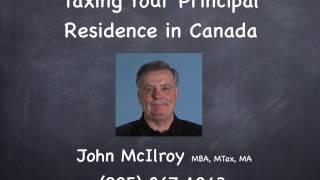 Taxing Your Principal Residence in Canada [upl. by Assirolc]