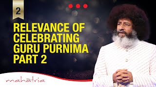 Relevance of Celebrating Guru Purnima  Part 2 of 5  Who is a Guru by Mahatria [upl. by Jesus]