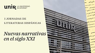 Nuevas Narrativas  Jornadas Literarias del Máster en Literatura Española y Latinoamericana  UNIR [upl. by Eilema]