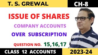 ISSUE OF SHARES COMPANY ACCOUNTS TSGrewal Ch 8 Que no15 16 17 Over subscription Class 12 [upl. by Costanzia707]