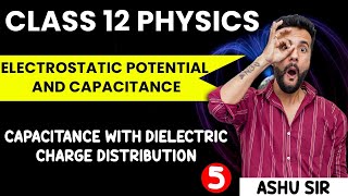 Class 12 Physics  Electrostatic Potential amp Capacitance  Capacitance with Dielectric  Ashu Sir [upl. by Lerim842]