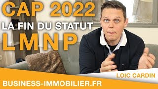 La fin du statut LMNP  — CAP 2022 [upl. by Luann]