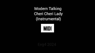 Modern Talking  Cheri Cheri Lady Instrumental MIDI Download [upl. by Hugues]