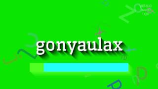 How to say quotgonyaulaxquot High Quality Voices [upl. by Elita560]