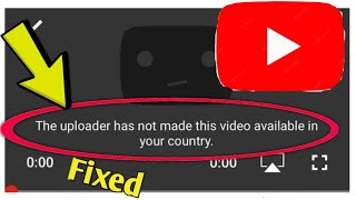 How to Fix YouTube Error The uploader has not made this video available in your Country Solved [upl. by Latsyrk938]