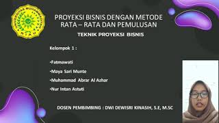 PROYEKSI BISNIS DENGAN METODE RATARATA DAN PEMULUSAN  Kelompok 1 [upl. by Judie245]