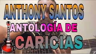 AnthonySantos Antología de caricias [upl. by Nicoli]