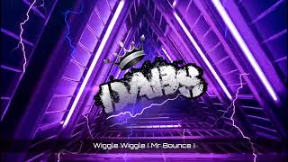 Wiggle Wiggle  Mr Bounce  🔥🔥🔥🔥🔥 [upl. by Tayib]