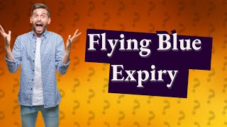 Does my Flying Blue account expire [upl. by Norred]