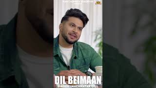 Dil Beimaan  nachhatargill latestpunjabisong2024 jasbirgunachauria yaronkar [upl. by Tut483]