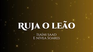 Ruja o Leão  Letra  Isaías Saad e Nívea Soares [upl. by Ettesyl]